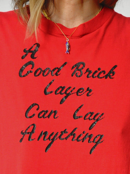 A Good Brick Layer T-Shirt